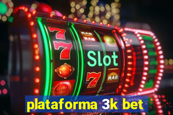 plataforma 3k bet